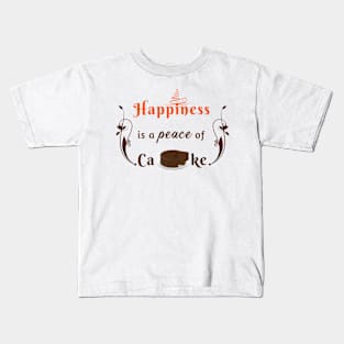 Happiness is a peace of cake Kids T-Shirt